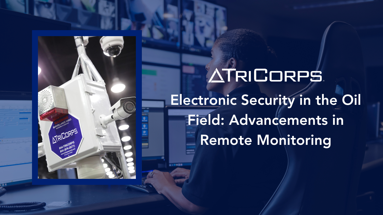 Electronic Security in the Oil Field: Advancements in Remote Monitoring